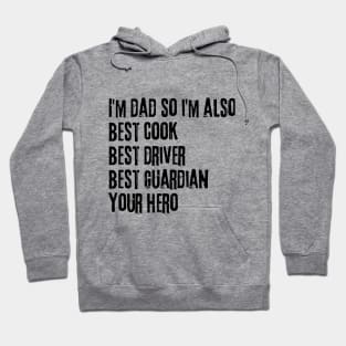 I'm Dad so I'm Also Best Cook Best Driver Best Guardian Your Hero Hoodie